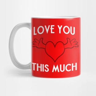 Love you This Much Mug